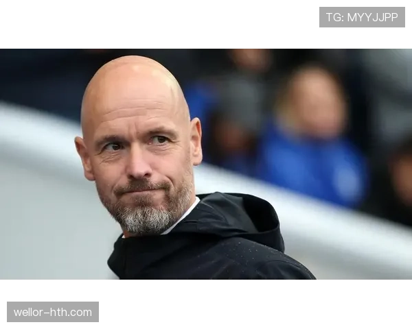 滕哈赫优化阵容策略强化战术执行，助力球队竞争力稳步提升